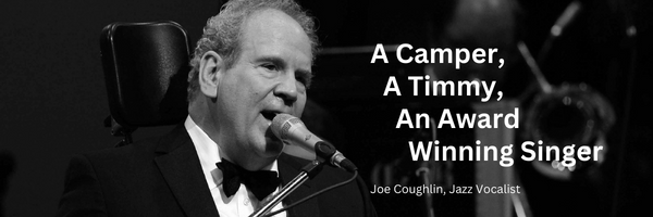 Joe Coughlin: A Camper, A Timmy, An Award Winning Singer